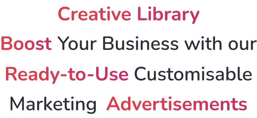 Boost your business with our ready-to-use customisable marketing advertisements.